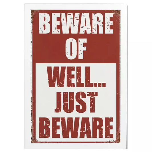 FRAMED 8x12 Metal Sign Funny Quote  Plaques & Signs BEWARE OF WELL JUST BEWARE