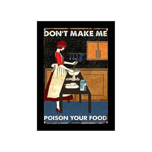 FRAME INCLUDED 8x12 Funny Plaques & Signs Vintage Framed Aluminum Sign DON'T MAKE ME POISON YOUR FOOD