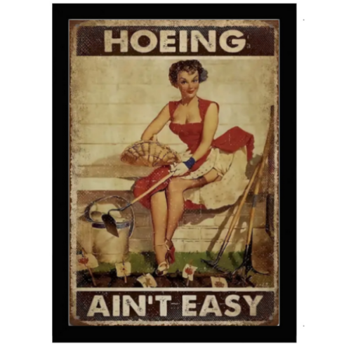 FRAMED 8x12 Metal Sign "HOEING AIN'T EASY" Plaques & Signs Funny Quote Home