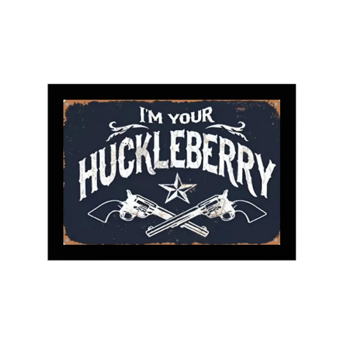 FRAMED 8x12 Metal Sign "I'm Your Huckleberry" Movie Quote